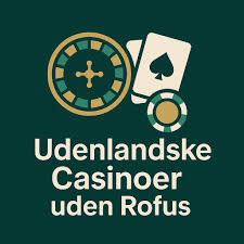 Opdag de allerbedste casinovalg uden Rofus-begrænsninger